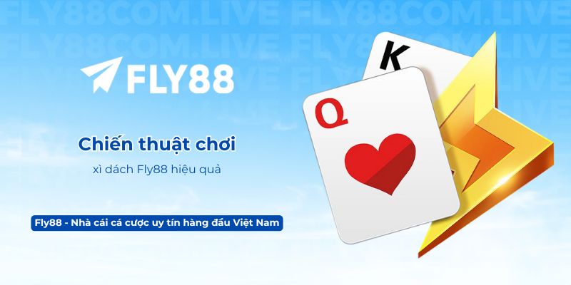 Chiến thuật chơi xì dách Fly88 hiệu quả
